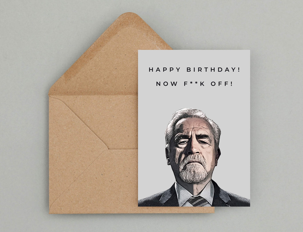 Succession TV Series ‘F**K OFF’ Logan Roy Humorous Birthday Card